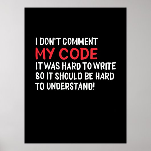 Programmeur ik becommentariëer Mijn Code niet Poster (Voorkant)