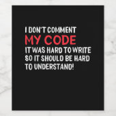 Programmeur ik becommentariëer Mijn Code niet Wijn Etiket (Enkel label)