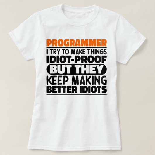 Programmeur Ik probeer dingen grappig cool T-shirt (Design voorkant)