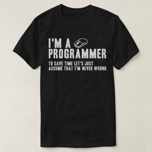Programmeur is altijd de juiste software engineer t-shirt (Design voorkant)