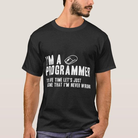 Programmeur is altijd de juiste software engineer  t-shirt (Voorkant)