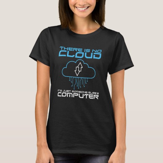 Programmeur Joke Er is geen cloud computer nerd T-shirt (Voorkant)