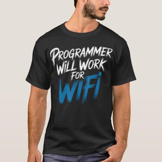 Programmeur Zal Werken Voor Wifi-Codering Programm T-shirt (Voorkant)