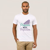 Progrès pas la perfection Motivation T-shirt (Devant entier)