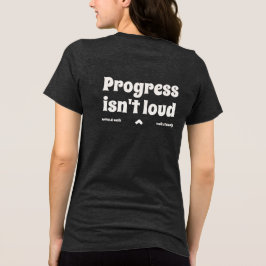Progress Isn't Loud Quiet Strength Text T-Shirt