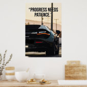 Progress Needs Patience Car Quote Poster (Cuisine)