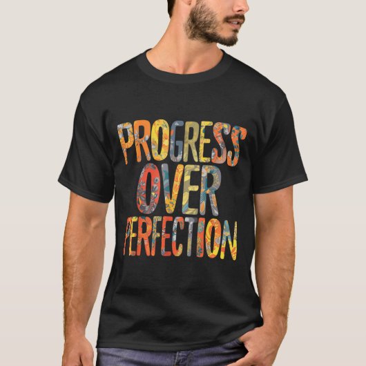 Progress Over Perfection Motivation Motivational T T-shirt (Voorkant)