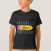 Progress Over Perfection Motivational Back To Scho T-shirt (Voorkant)