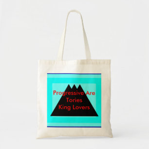 Progressieven zijn Tories King-liefhebbers Tote Bag