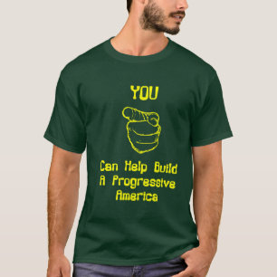 Progressives hebben je nodig! t-shirt