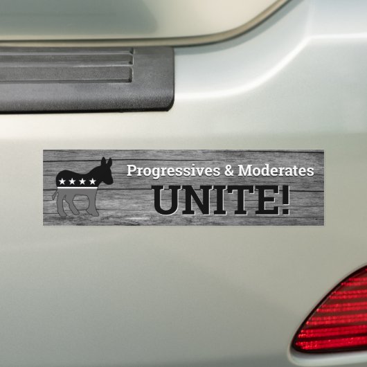 Progressives & Moderates UNITE! Bumpersticker (Op auto)