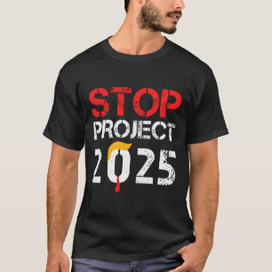 Project 2025 Trump's Project Anti Trump 3 T-shirt