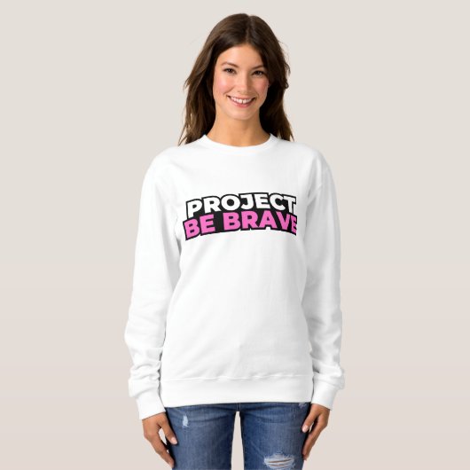 Project Be Brave Sweatshirt - White (Devant entier)