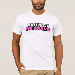 Project Be Brave T-shirt - Wit
