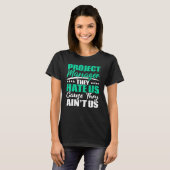 Project Manager They Hate Us Cause They Ain't Us J T-shirt (Voorkant volledig)