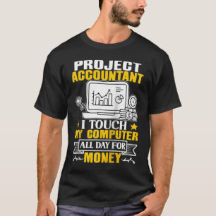 Projectaccountant drukt de hele dag op mijn comput t-shirt