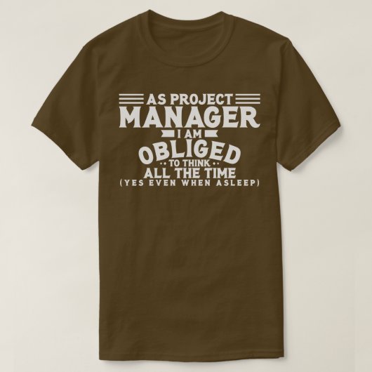 Projectmanager Als projectmanager ben ik verplicht T-shirt (Design voorkant)