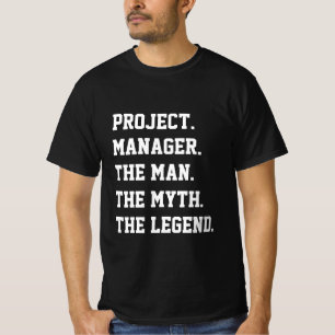 Projectmanager het Man de mythe de legende T-shirt