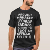 Projectmanager omdat Badass-moeder F****R T-shirt (Voorkant)