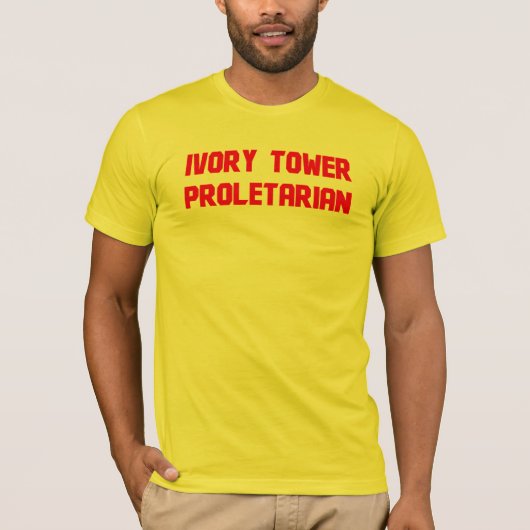 Proletarian voor ivory Tower T-shirt (Voorkant)