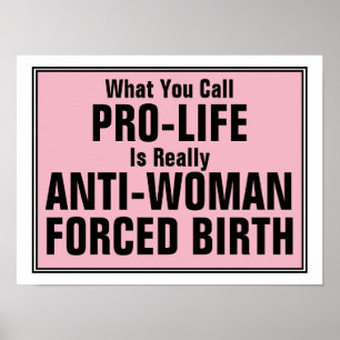 ProLife is tegen vrouwen gedwongen geboorte Poster