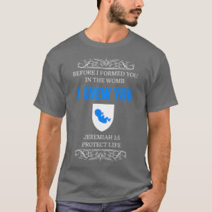 ProLife Jeremiah 15 voor ik je oprichtte... T-shirt