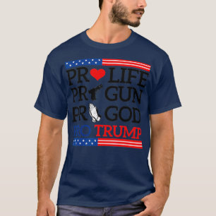 ProLife ProGun ProGod ProTrump T-shirt