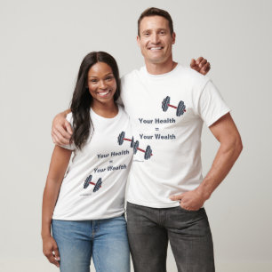 Promo Fitness Dumbbell Uw Gezondheid = Uw Rijkdom T-shirt