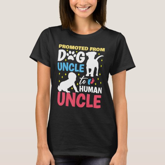 Promoted from dog uncle to human uncle Promoted to T-shirt (Voorkant)