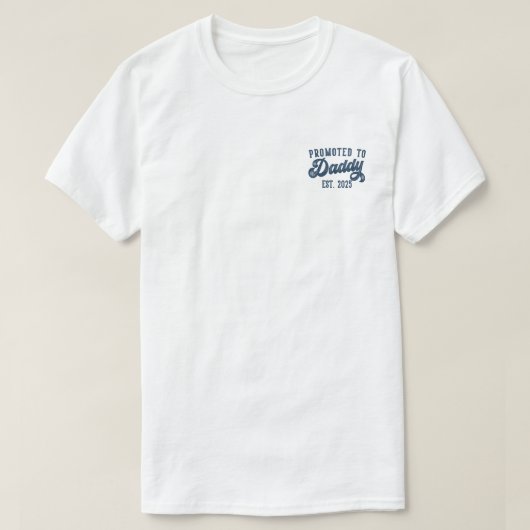 Promoted to Daddy EST. 2025 Grappig binnenkort om T-shirt (Design voorkant)
