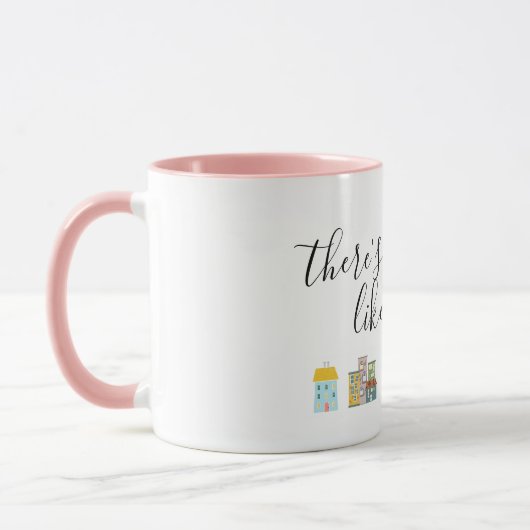 Promotie van onroerend goed Er is geen plek zoals  Mok (Links)