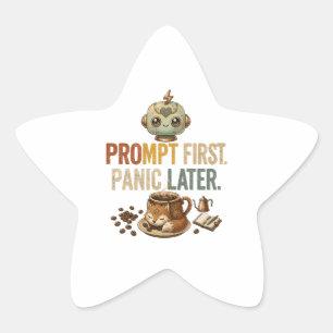 Prompt Eerst Paniek Later Grappige Ai Robot Ster Sticker