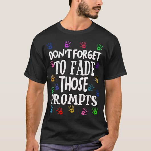 Prompts ABA Therapist BCBA Behavior Analyst T-shirt (Voorkant)