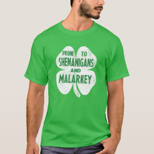 Prone to Shenanigans and Malarkey Funny St Patrick T-shirt