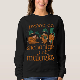 Prone to Shenanigans and Malarkey Gnomen St Patric Trui