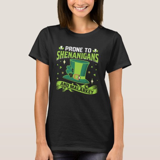 Prone to Shenanigans and Malarkey Shamrock St. Pat T-shirt (Voorkant)