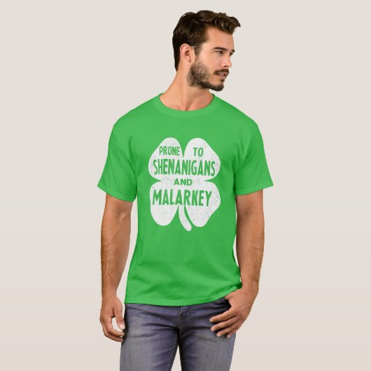 Prone to Shenanigans and Malarkey St Patricks Day T-shirt (Voorkant volledig)