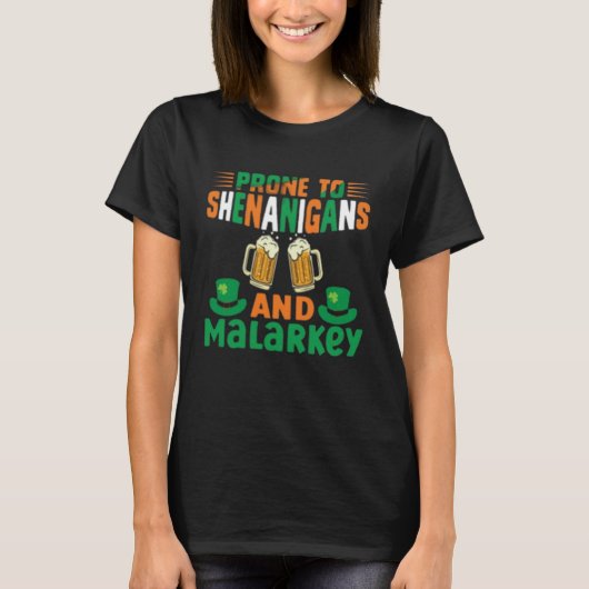 Prone To Shenanigans And Malarkey  St Patricks Day T-shirt (Voorkant)