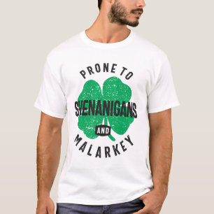 Prone to Shenanigans and Malarkey St Patricks Day T-shirt