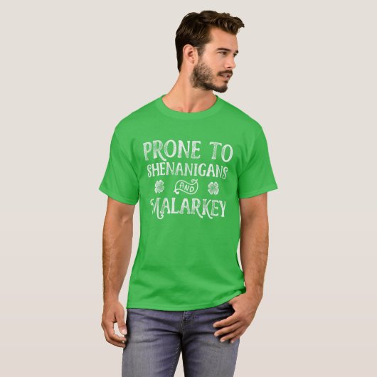 Prone to Shenanigans and Malarkey St Patricks Day T-shirt (Voorkant volledig)