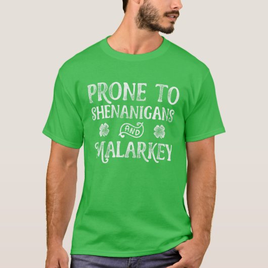 Prone to Shenanigans and Malarkey St Patricks Day T-shirt (Voorkant)