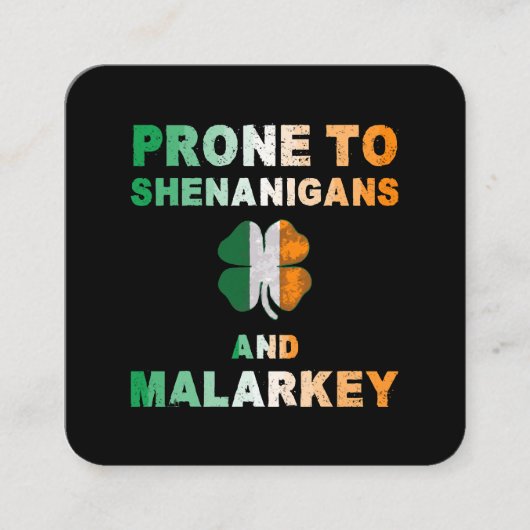 Prone to Shenanigans and Malarkey St Patricks Day Vierkante Visitekaartje (Voorkant)