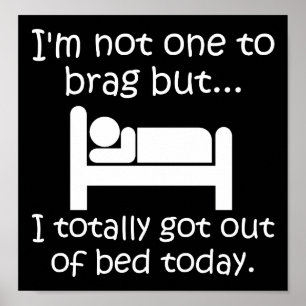 Pronk uit bed Grappige Poster zwart