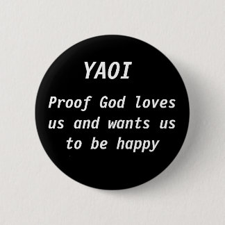 Proof God loves us and wants us to be happy, YAOI Ronde Button 5,7 Cm