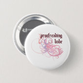 Proofreading Babe Ronde Button 5,7 Cm (Voorkant /achterkant)