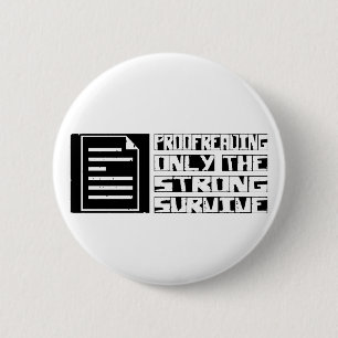 Proofreading Survive Ronde Button 5,7 Cm