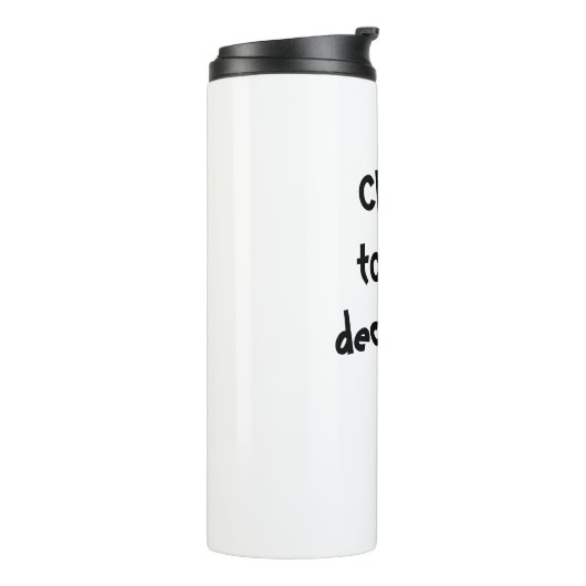 Proost om beslissingen te geven! thermosbeker (Gedraaid links)