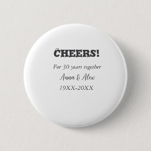 Proost op 30 jaar samen jubileum voeg naam d toe ronde button 5,7 cm