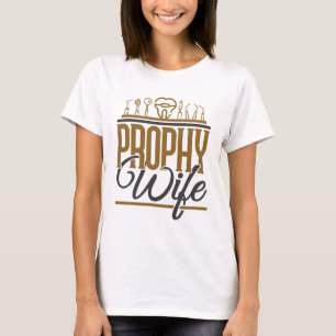 Prophy Wife Dental Hygienist Hygiene RDH T-shirt