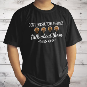 Proppenschrans Je Gevoelens Niet Grappige Thanksgi T-shirt